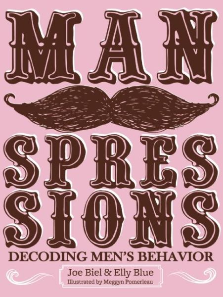 Cover for Joe Biel · Manspressions: Decoding Men's Behavior (Paperback Book) (2015)