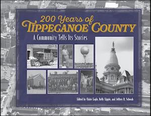 Cover for 200 Years of Tippecanoe County: A Community Tells Its Stories (Hardcover Book) (2025)