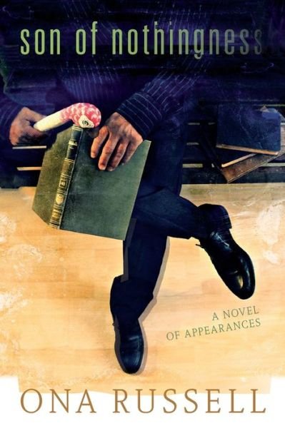 Son of Nothingness: A Novel of Appearances - Ona Russell - Książki - Sunstone Press - 9781632932983 - 24 sierpnia 2020