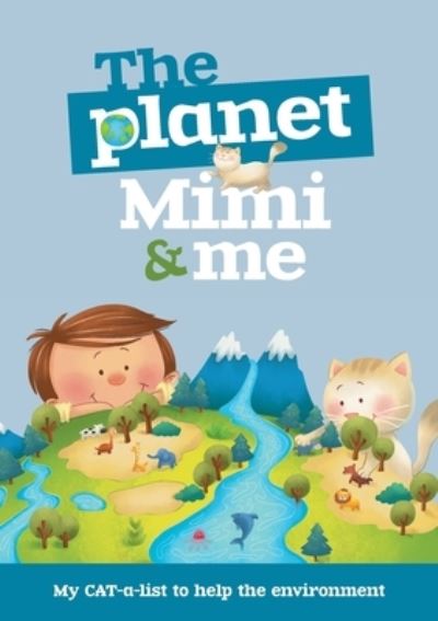 The Planet, Mimi and Me - Agnes De Bezenac - Książki - Icharacter Limited - 9781634743983 - 15 czerwca 2020