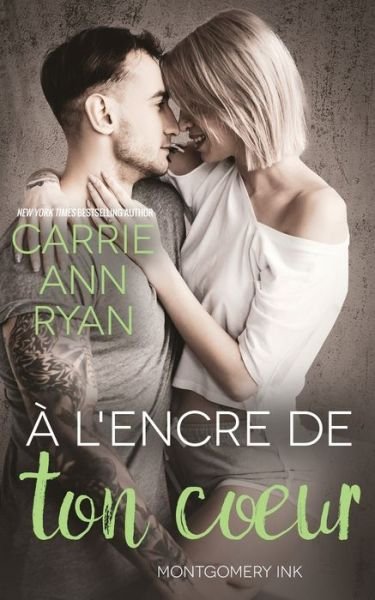 Cover for Carrie Ann Ryan · A l'encre de ton coeur (Paperback Bog) (2021)