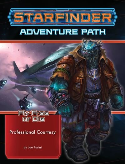 Cover for Joe Pasini · Starfinder Adventure Path: Professional Courtesy (Fly Free or Die 3 of 6) - STARFINDER ADV PATH FLY FREE OR DIE (Taschenbuch) (2021)