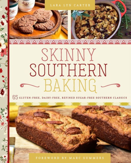 Cover for Lara Lyn Carter · Skinny Southern Baking: 65 Gluten-Free, Dairy-Free, Refined Sugar-Free Southern Classics (Hardcover Book) (2020)