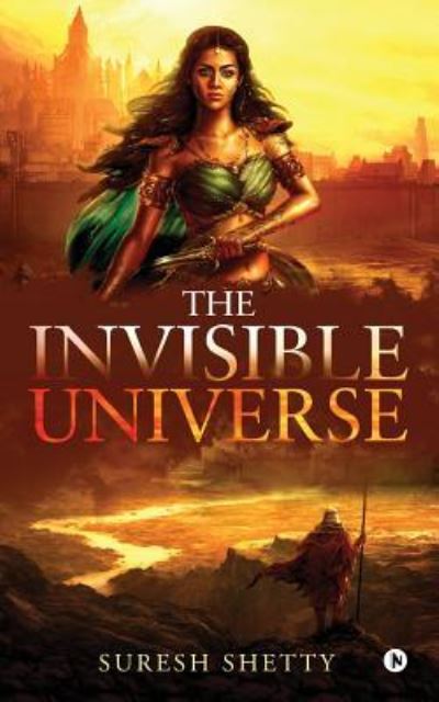 The Invisible Universe - Suresh Shetty - Books - Notion Press, Inc. - 9781642494983 - March 7, 2018