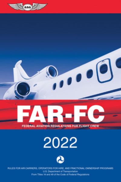 Cover for Federal Aviation Administration (FAA) / Aviation Supplies &amp; Academics (Asa) · Far-FC 2022 (Paperback Book) (2021)