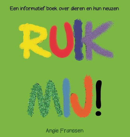 Cover for Angie Franssen · Ruik Mij!: Een informatief boek over dieren en hun neuzen - Natuurcultuur Serie (Hardcover Book) (2019)