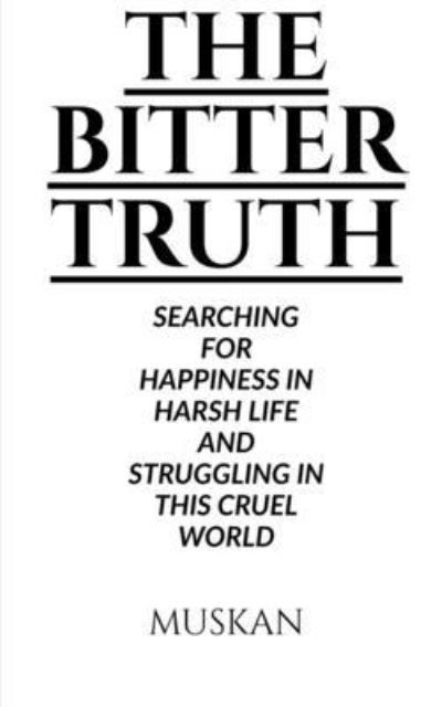 Cover for Muskan Kochhar · Bitter Truth (Book) (2020)