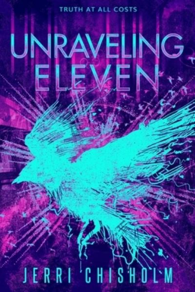 Cover for Jerri Chisholm · Unraveling Eleven - Eleven Trilogy (Paperback Book) (2021)