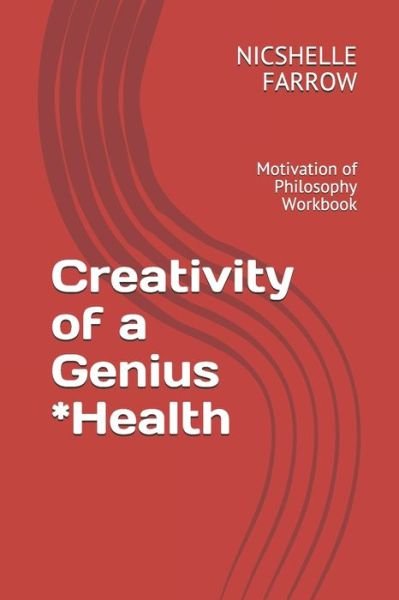 Cover for Nicshelle a Farrow M a Ed · Creativity of a Genius *Health (Paperback Book) (2019)