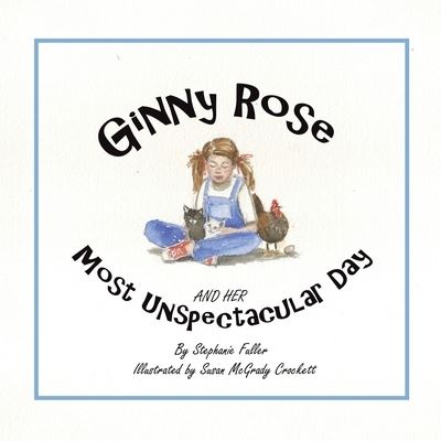 Cover for Stephanie Fuller · Ginny Rose and Her Most Unspectacular Day (Taschenbuch) (2021)