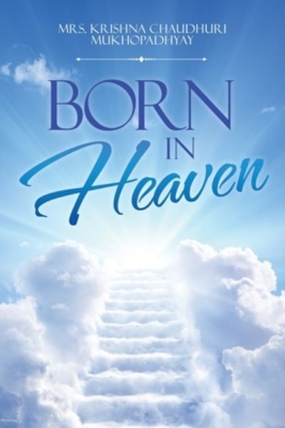 Cover for Mrs Krishna Chaudhuri Mukhopadhyay · Born in Heaven (Paperback Book) (2021)