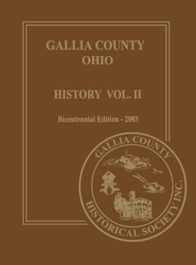 Cover for Gallia County Historical Society · Gallia County, Ohio (Bicentennial): History Vol. 2; Bicentennial Edition-2003 (Paperback Book) (2003)