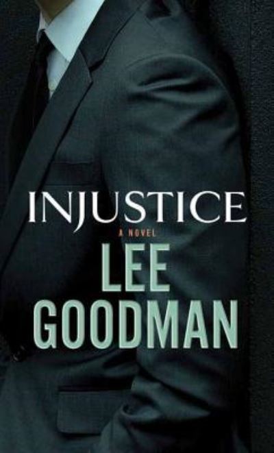 Cover for Lee Goodman · Injustice (Hardcover Book) (2016)