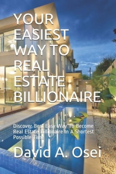 Cover for David a Osei · Easiest Way to Real Estate Billionaire (Paperback Book) (2019)