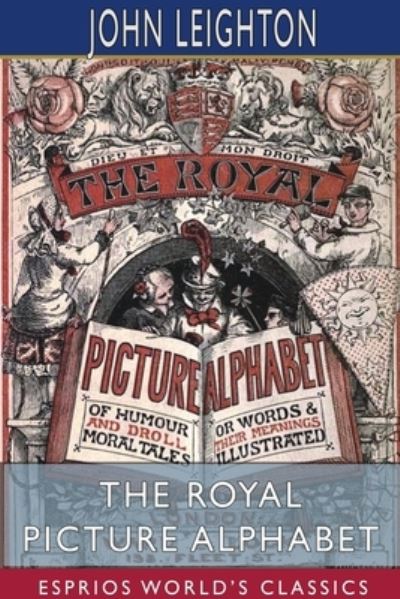 Cover for John Leighton · The Royal Picture Alphabet (Esprios Classics) (Paperback Book) (2024)