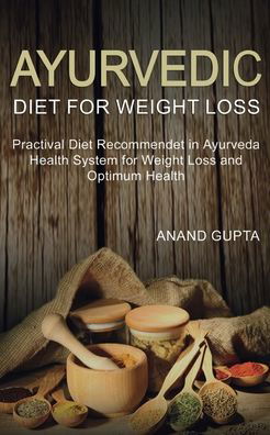 Anand Gupta · Ayurvedic Diet for Weight Loss (Paperback Book) (2024)