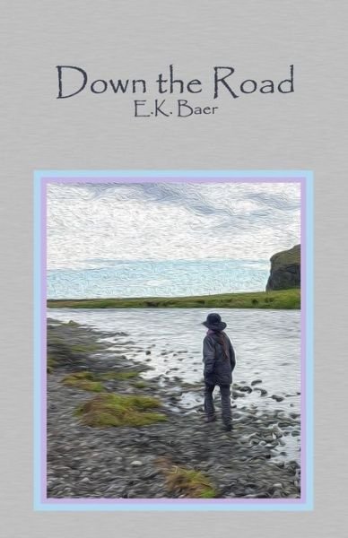 Cover for E K Baer · Down the Road (Paperback Bog) (2018)