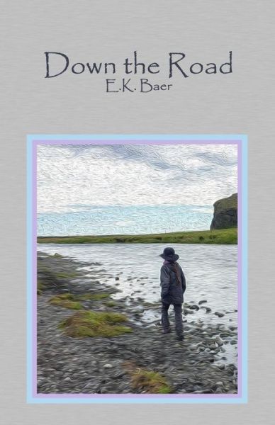 Cover for E K Baer · Down the Road (Pocketbok) (2018)