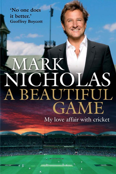 Cover for Mark Nicholas · A Beautiful Game : My Love Affair With Cricket [Edizione: Regno Unito] (Book) [Main edition] (2016)