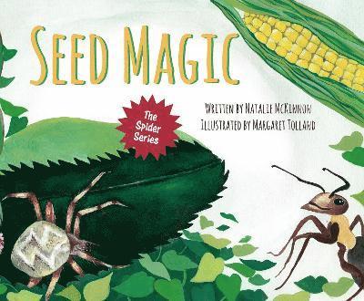 Seed Magic - The Spider - Natalie McKinnon - Books - Starfish Bay Children's Books - 9781760361983 - May 6, 2024