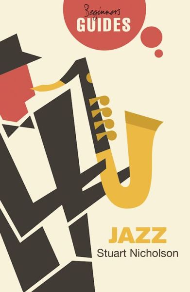 Cover for Stuart Nicholson · Jazz: A Beginner's Guide - Beginner's Guides (Paperback Book) (2017)