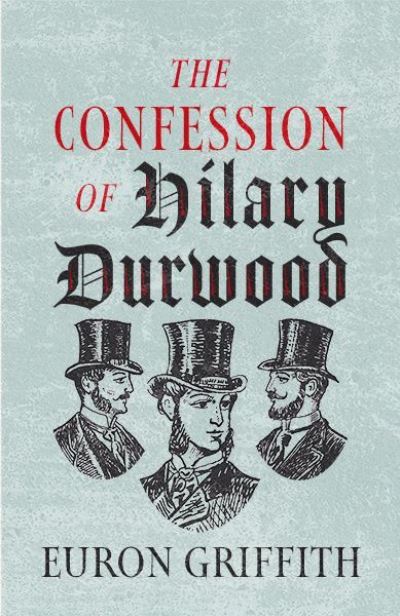 Cover for Euron Griffith · The Confession of Hilary Durwood (Paperback Book) (2023)