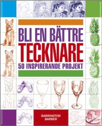 Cover for Barrington Barber · Bli en bättre tecknare : 50 inspirerande projekt (Book) (2015)