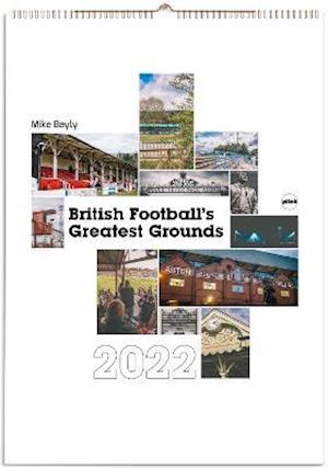 Cover for Mike Bayly · British Football's Greatest Grounds Wall Calendar (Calendar) (2021)