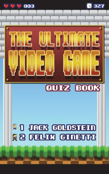 Cover for Felix Ginetti · The Ultimate Video Game Quiz Book (Paperback Book) (2015)