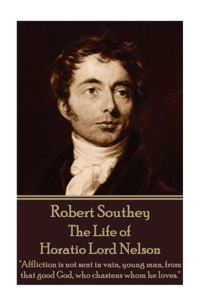 Cover for Robert Southey · Robert Southey - The Life of Horatio Lord Nelson (Pocketbok) (2016)
