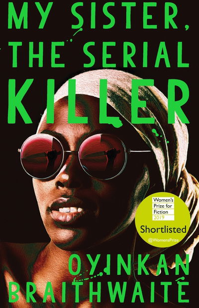 Cover for Oyinkan Braithwaite · My Sister, the Serial Killer: The Sunday Times Bestseller (Taschenbuch) [Main edition] (2019)