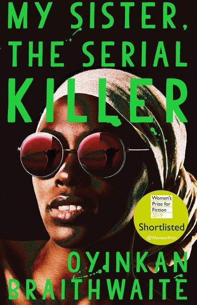 Cover for Oyinkan Braithwaite · My Sister, the Serial Killer: The Sunday Times Bestseller (Paperback Book) [Main edition] (2019)