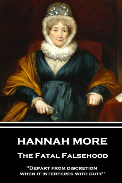 Hannah More - The Fatal Falsehood - Hannah More - Books - Stage Door - 9781787373983 - July 31, 2017