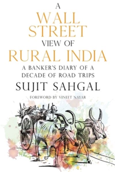 Cover for Sujit Sahgal · A Wall Street View of Rural India (Paperback Book) (2020)