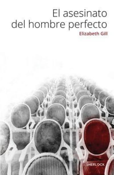 Cover for Elizabeth Gill · El asesinato del hombre perfecto (Paperback Book) (2018)