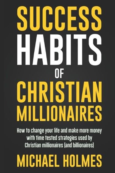 Cover for Michael Holmes · Success Habits of Christian Milionaires (Taschenbuch) (2018)