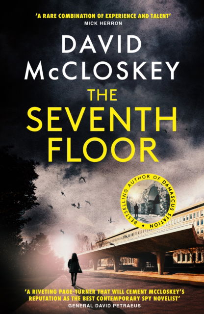 Cover for David McCloskey · The Seventh Floor: From the Bestselling Author of DAMASCUS STATION and MOSCOW X - Damascus Station (Hardcover Book) (2025)