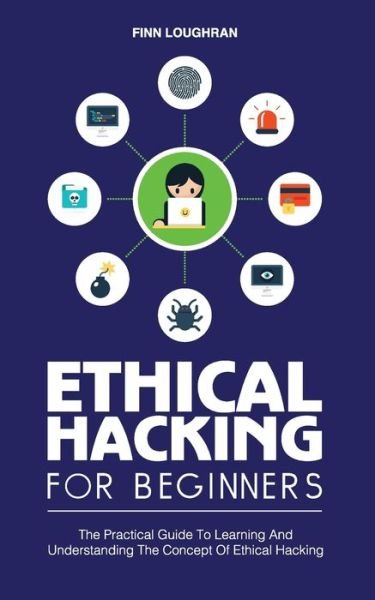 Cover for Finn Loughran · Ethical Hacking for Beginners (Paperback Book) (2020)
