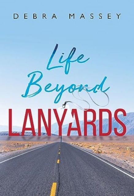 Cover for Debra Massey · Life Beyond Lanyards (Paperback Book) (2023)