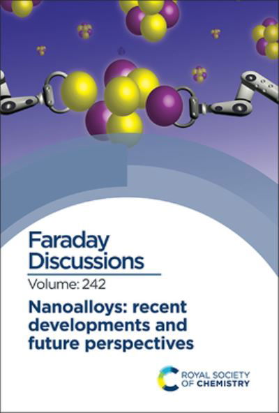 Cover for Royal Society of Chemistry · Nanoalloys: Recent Developments and Future Perspectives: Faraday Discussion 242 - Faraday Discussions (Hardcover bog) (2023)