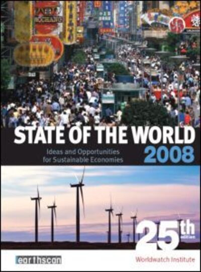 Cover for Worldwatch Institute · State of the World 2008: Ideas and Opportunities for Sustainable Economies (Paperback Book) (2007)