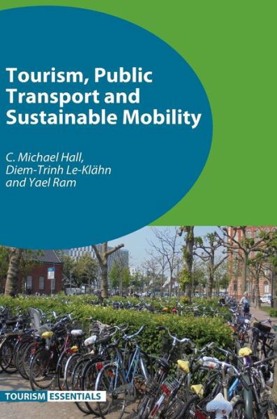 Tourism, Public Transport and Sustainable Mobility - Tourism Essentials - C. Michael Hall - Books - Channel View Publications Ltd - 9781845415983 - February 3, 2017