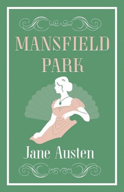 Mansfield Park: Annotated Edition (Alma Classics Evergreens) - Evergreens - Jane Austen - Books - Alma Books Ltd - 9781847495983 - September 22, 2016
