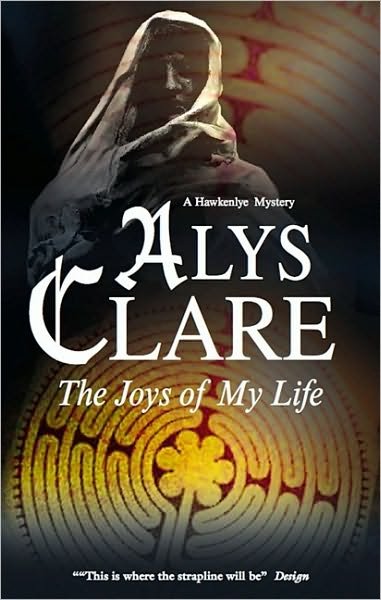 Cover for Alys Clare · The Joys of My Life - A Hawkenlye mystery (Paperback Bog) [Main edition] (2009)
