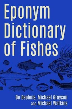 Cover for Bo Beolens · Eponym Dictionary of Fishes (Innbunden bok) (2023)