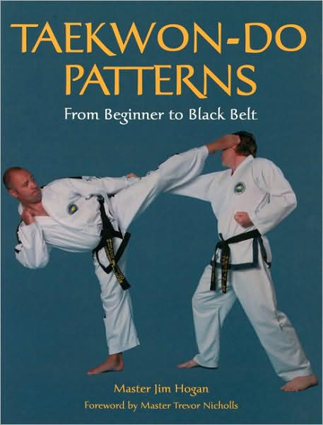 Cover for Jim Hogan · Taekwon-Do Patterns: From Beginner to Black Belt (Paperback Book) (2006)