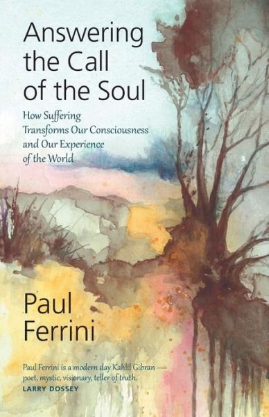 Cover for Paul Ferrini · Answering the Call of the Soul: How Suffering Transforms our Consciousness and Our Experience of the World (Paperback Book) (2023)