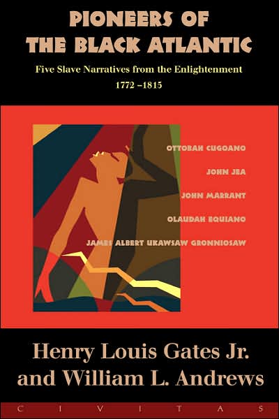 Pioneers Of The Black Atlantic: Five Slave Narratives, 1772-1815 - Gates, Henry, Jr. - Books - INGRAM PUBLISHER SERVICES US - 9781887178983 - November 6, 1998