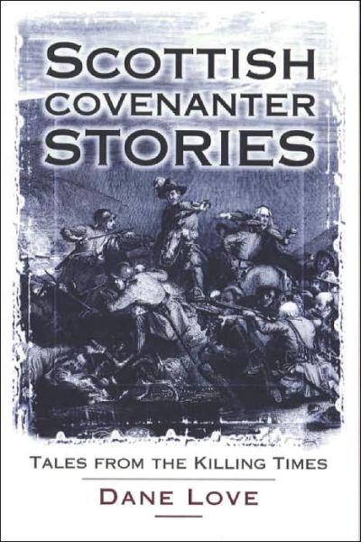 Cover for Dane Love · Scottish Covenanter Stories: Tales from the Killing Time (Paperback Book) (2000)