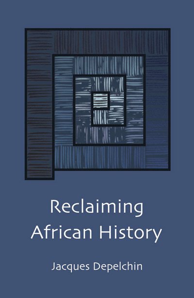 Cover for Jacques Depelchin · Reclaiming African History (Taschenbuch) (2011)